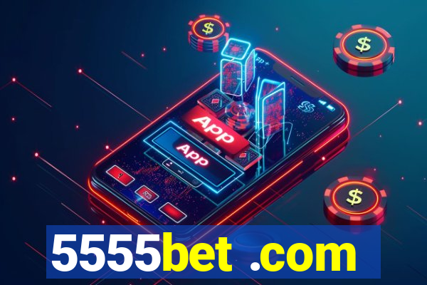 5555bet .com